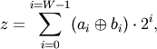 z = \sum_{i=0}^{i=W-1} (a_i \oplus b_i) \cdot 2^i,