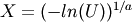 X = (-ln(U))^{1/a}