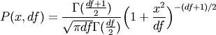 P(x, df) = \frac{\Gamma(\frac{df+1}{2})}{\sqrt{\pi df}
\Gamma(\frac{df}{2})}\Bigl( 1+\frac{x^2}{df} \Bigr)^{-(df+1)/2}