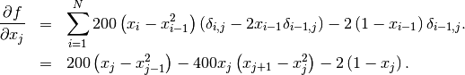 \begin{eqnarray*} \frac{\partial f}{\partial x_{j}} & = & \sum_{i=1}^{N}200\left(x_{i}-x_{i-1}^{2}\right)\left(\delta_{i,j}-2x_{i-1}\delta_{i-1,j}\right)-2\left(1-x_{i-1}\right)\delta_{i-1,j}.\\  & = & 200\left(x_{j}-x_{j-1}^{2}\right)-400x_{j}\left(x_{j+1}-x_{j}^{2}\right)-2\left(1-x_{j}\right).\end{eqnarray*}