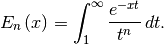 \[ E_{n}\left(x\right)=\int_{1}^{\infty}\frac{e^{-xt}}{t^{n}}\, dt.\]