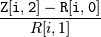 \frac{\mathtt{Z[i,2]}-\mathtt{R[i,0]}} {R[i,1]}
