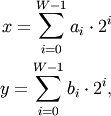 x = \sum_{i=0}^{W-1} a_i \cdot 2^i\\
y = \sum_{i=0}^{W-1} b_i \cdot 2^i,