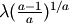 \lambda(\frac{a-1}{a})^{1/a}