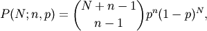 P(N;n,p) = \binom{N+n-1}{n-1}p^{n}(1-p)^{N},