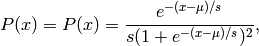 P(x) = P(x) = \frac{e^{-(x-\mu)/s}}{s(1+e^{-(x-\mu)/s})^2},