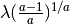 \lambda(\frac{a-1}{a})^{1/a}