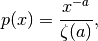 p(x) = \frac{x^{-a}}{\zeta(a)},