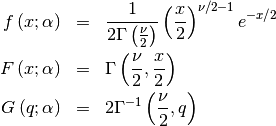 \begin{eqnarray*} f\left(x;\alpha\right) & = & \frac{1}{2\Gamma\left(\frac{\nu}{2}\right)}\left(\frac{x}{2}\right)^{\nu/2-1}e^{-x/2}\\ F\left(x;\alpha\right) & = & \Gamma\left(\frac{\nu}{2},\frac{x}{2}\right)\\ G\left(q;\alpha\right) & = & 2\Gamma^{-1}\left(\frac{\nu}{2},q\right)\end{eqnarray*}
