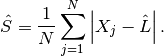 \[ \hat{S}=\frac{1}{N}\sum_{j=1}^{N}\left|X_{j}-\hat{L}\right|.\]
