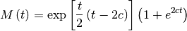 \[ M\left(t\right)=\exp\left[\frac{t}{2}\left(t-2c\right)\right]\left(1+e^{2ct}\right)\]