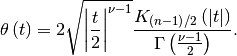 \[ \theta\left(t\right)=2\sqrt{\left|\frac{t}{2}\right|^{\nu-1}}\frac{K_{\left(n-1\right)/2}\left(\left|t\right|\right)}{\Gamma\left(\frac{\nu-1}{2}\right)}.\]
