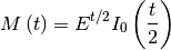 \[ M\left(t\right)=E^{t/2}I_{0}\left(\frac{t}{2}\right)\]