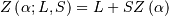 Z\left(\alpha;L,S\right)=L+SZ\left(\alpha\right)