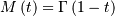 M\left(t\right)=\Gamma\left(1-t\right)