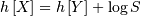 h\left[X\right]=h\left[Y\right]+\log S