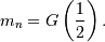 m_{n}=G\left(\frac{1}{2}\right).
