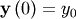 \mathbf{y}\left(0\right)=y_{0}