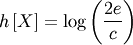 \[ h\left[X\right]=\log\left(\frac{2e}{c}\right)\]