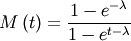 \[ M\left(t\right)=\frac{1-e^{-\lambda}}{1-e^{t-\lambda}}\]