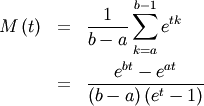 \begin{eqnarray*} M\left(t\right) & = & \frac{1}{b-a}\sum_{k=a}^{b-1}e^{tk}\\  & = & \frac{e^{bt}-e^{at}}{\left(b-a\right)\left(e^{t}-1\right)}\end{eqnarray*}