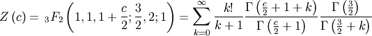 \[ Z\left(c\right)=\,_{3}F_{2}\left(1,1,1+\frac{c}{2};\frac{3}{2},2;1\right)=\sum_{k=0}^{\infty}\frac{k!}{k+1}\frac{\Gamma\left(\frac{c}{2}+1+k\right)}{\Gamma\left(\frac{c}{2}+1\right)}\frac{\Gamma\left(\frac{3}{2}\right)}{\Gamma\left(\frac{3}{2}+k\right)}\]