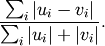\frac{\sum_i {|u_i-v_i|}}
     {\sum_i {|u_i|+|v_i|}}.